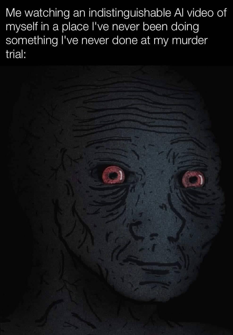 This meme is a humorous take on the concept of AI-generated videos. The image features a creepy, old, and worn-out face with a caption that reads: "Me watching an AI-generated video of myself in a place I've never been doing something I've never done." The text is a tongue-in-cheek commentary on the idea of AI technology being able to create realistic, but unsettling, simulations of oneself.